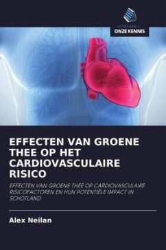 EFFECTEN VAN GROENE THEE OP HET CARDIOVASCULAIRE RISICO - Neilan, Alex