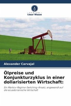 Ölpreise und Konjunkturzyklus in einer dollarisierten Wirtschaft: - Carvajal, Alexander