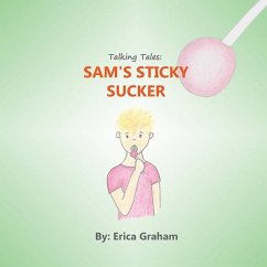 Talking Tales: Sam's Sticky Sucker - Graham, Erica