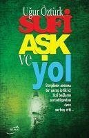 Sufi Ask ve Yol - Öztürk, Ugur