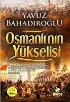 Osmanlinin Yükselisi - Bahadiroglu, Yavuz