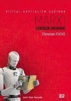 Dijital Kapitalizm Caginda Marxi Yeniden Okumak - Fuchs, Christian