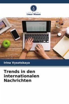 Trends in den internationalen Nachrichten - Vysotskaya, Irina