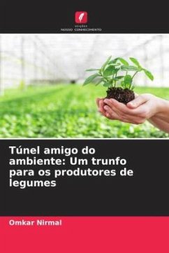 Túnel amigo do ambiente: Um trunfo para os produtores de legumes - Nirmal, Omkar;Bhuwad, Ashish;Haldavanekar, Pradeep