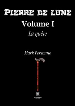 Pierre de lune: Volume I: La quête - Mark Personne