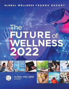 Global Wellness Trends Report - Summit, Global Wellness; Cavanah, Cassandra; Ellis, Susie