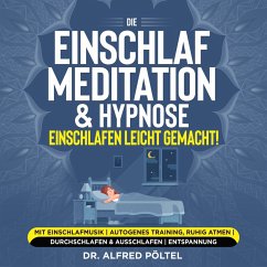 Die Einschlaf Meditation & Hypnose - einschlafen leicht gemacht! (MP3-Download) - Pöltel, Dr. Alfred