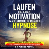Laufen und Joggen: Motivation & Achtsamkeit für Anfänger - Hypnose (MP3-Download)