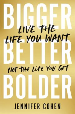 Bigger, Better, Bolder (eBook, ePUB) - Cohen, Jennifer