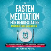 Die Fasten Meditation für Berufstätige, Anfänger, Faule & Genießer (MP3-Download)