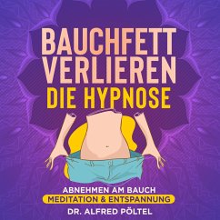 Bauchfett verlieren - die Hypnose (MP3-Download) - Pöltel, Dr. Alfred