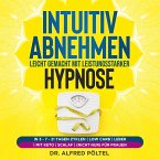 Intuitiv abnehmen leicht gemacht mit leistungsstarker Hypnose (MP3-Download)
