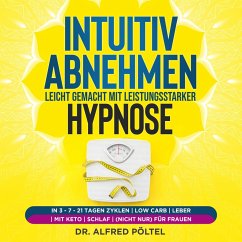 Intuitiv abnehmen leicht gemacht mit leistungsstarker Hypnose (MP3-Download) - Pöltel, Dr. Alfred