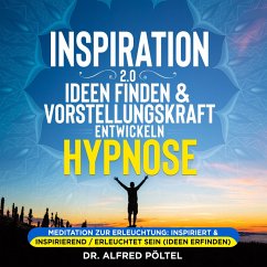 Inspiration 2.0 - Ideen finden & Vorstellungskraft entwickeln - Hypnose (MP3-Download) - Pöltel, Dr. Alfred