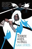 Three Axes to Fall (eBook, ePUB)