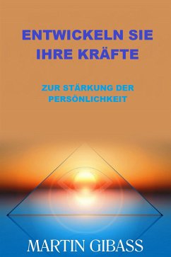 Entwickeln sie ihre Kräfte (Übersetzt) (eBook, ePUB) - Gibass, Martin