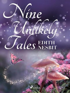 Nine Unlikely Tales (eBook, ePUB) - Nesbit, Edith