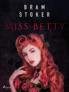 Miss Betty (eBook, ePUB) - Stoker, Bram