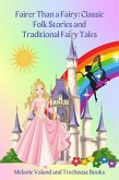 Fairer Than a Fairy: Classic Folk Stories and Traditional Fairy Tales (eBook, ePUB)
