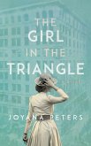The Girl in the Triangle (An Industrial Historical Fiction Series, #1) (eBook, ePUB)