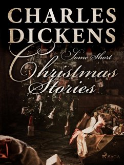Some Short Christmas Stories (eBook, ePUB) - Dickens, Charles