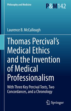 Thomas Percival’s Medical Ethics and the Invention of Medical Professionalism (eBook, PDF) - McCullough, Laurence B.