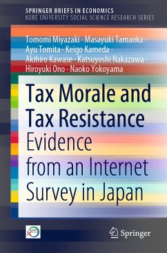 Tax Morale and Tax Resistance (eBook, PDF) - Miyazaki, Tomomi; Tamaoka, Masayuki; Tomita, Ayu; Kameda, Keigo; Kawase, Akihiro; Nakazawa, Katsuyoshi; Ono, Hiroyuki; Yokoyama, Naoko
