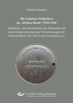 Cover Die Geheime Feldpolizei im „Dritten Reich“ 1939-1945 (eBook, PDF)