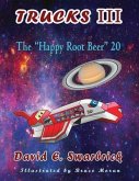 Trucks III The "Happy Root Beer" 20: The "Happy Root Beer" 20 (eBook, ePUB) Trucks III The "Happy Root Beer" 20: The "Happy Root Beer" 20 (eBook, ePUB)
