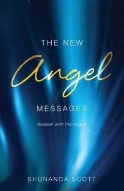 The New Angel Messages (eBook, ePUB) - Scott, Shunanda