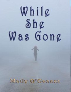 While She Was Gone (eBook, ePUB) - O'Connor, Molly