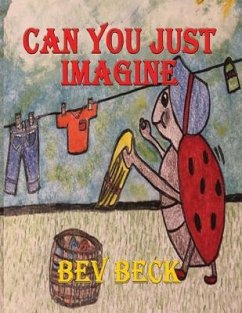 Can You Just Imagine (eBook, ePUB) - Beck, Bev