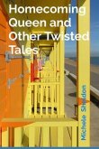 Homecoming Queen and Other Twisted Tales (eBook, ePUB) Homecoming Queen and Other Twisted Tales (eBook, ePUB)
