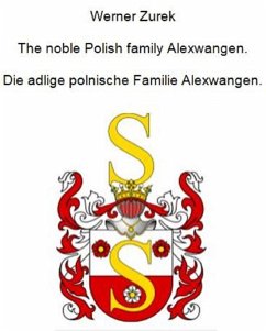 Cover The noble Polish family Alexwangen. Die adlige polnische Familie Alexwangen. (eBook, ePUB)
