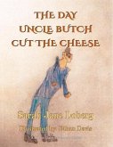 The Day Uncle Butch Cut the Cheese (eBook, ePUB)