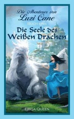 Die Seele des weißen Drachen (eBook, ePUB) - Queen, Eriqa