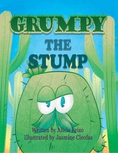 Grumpy the Stump (eBook, ePUB) - Feizo, Alicia; Cavanagh, Larry