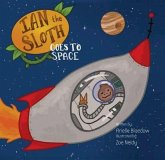 Ian The Sloth Goes to Space (eBook, ePUB) Ian The Sloth Goes to Space (eBook, ePUB)