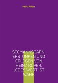 Seemannsgarn, erstunken und erlogen von Heinz Röper, jedes Wort ist wahr (eBook, ePUB)