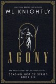 Agony (Bending Justice, #6) (eBook, ePUB) Agony (Bending Justice, #6) (eBook, ePUB)