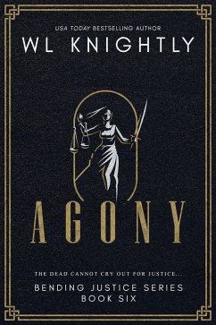 Agony (Bending Justice, #6) (eBook, ePUB) - Knightly, Wl