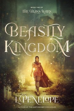 Beastly Kingdom (The Bliss Wars, #2) (eBook, ePUB) Cover Beastly Kingdom (The Bliss Wars, #2) (eBook, ePUB)