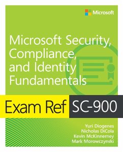 Exam Ref SC-900 Microsoft Security, Compliance, and Identity Fundamentals (eBook, PDF) - Diogenes, Yuri; Dicola, Nicholas; McKinnerney, Kevin; Morowczynski, Mark