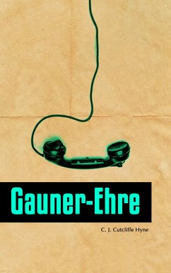 Gauner-Ehre (eBook, ePUB) - Hyne, C. J. Cutcliffe