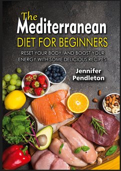 The Mediterranean Diet for Beginners (eBook, ePUB) - Pendleton, Jennifer