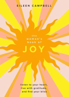The Woman's Book of Joy (eBook, ePUB) - Campbell, Eileen The Woman's Book of Joy (eBook, ePUB) - Campbell, Eileen