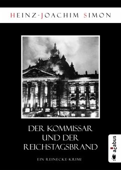 Der Kommissar und der Reichstagsbrand (eBook, PDF) - Simon, Heinz-Joachim