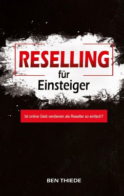 Reselling für Einsteiger - Thiede, Ben