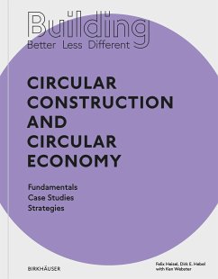 Building Better - Less - Different: Circular Construction and Circular Economy - Heisel, Felix;Hebel, Dirk E.