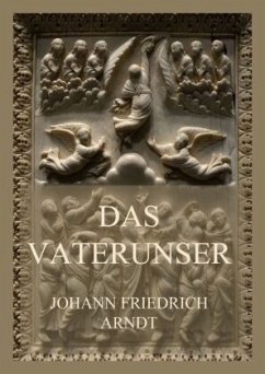 Das Vaterunser - Arndt, Johann Friedrich